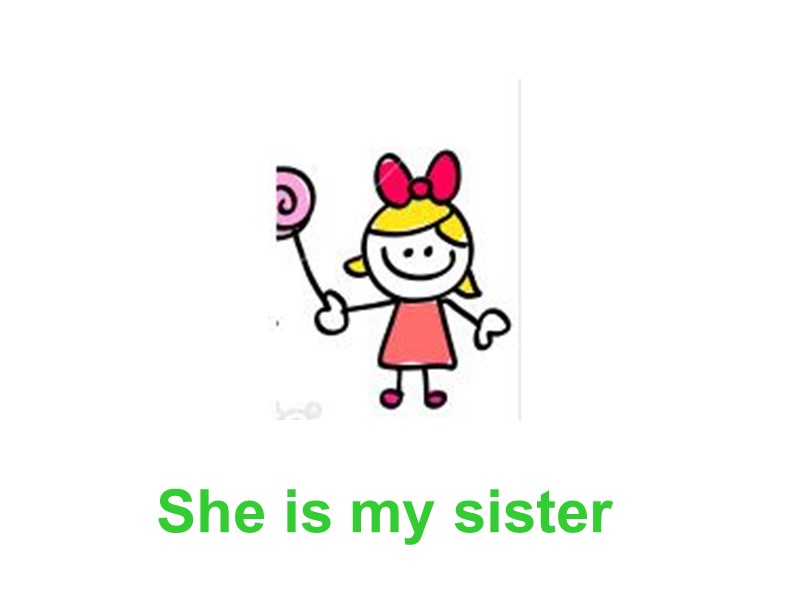 She is my sister